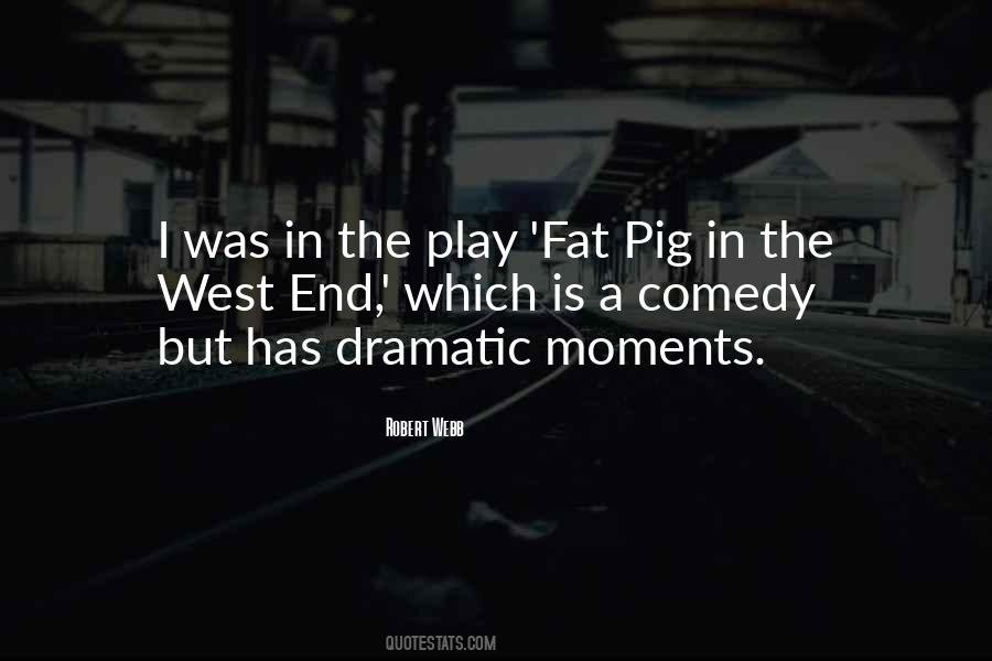A Fat Pig Quotes #608551