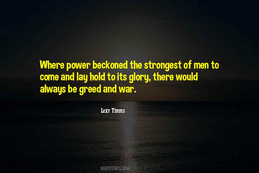 Quotes About Greed And War #504962