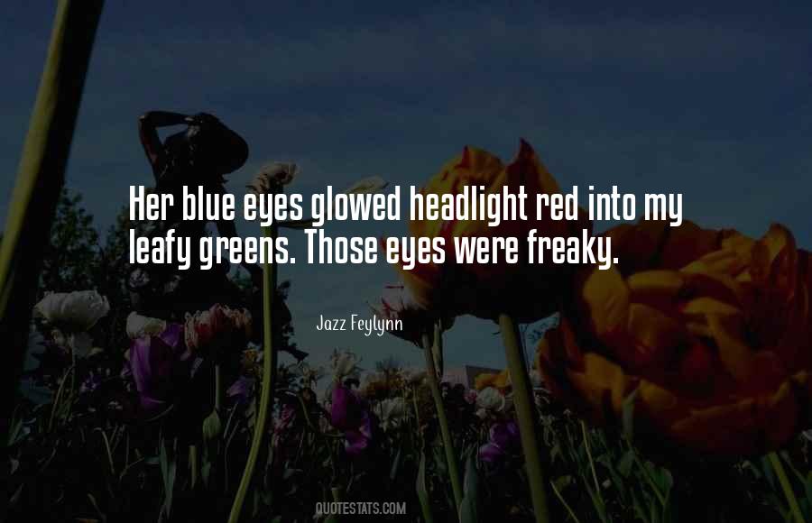 Freaky Green Eyes Quotes #320089