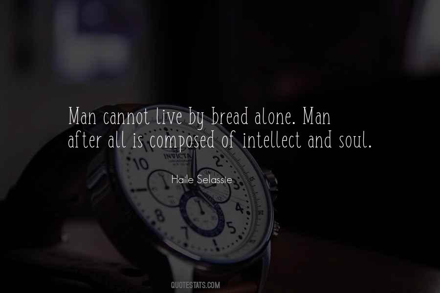 Man Does Not Live By Bread Alone Quotes #1241145