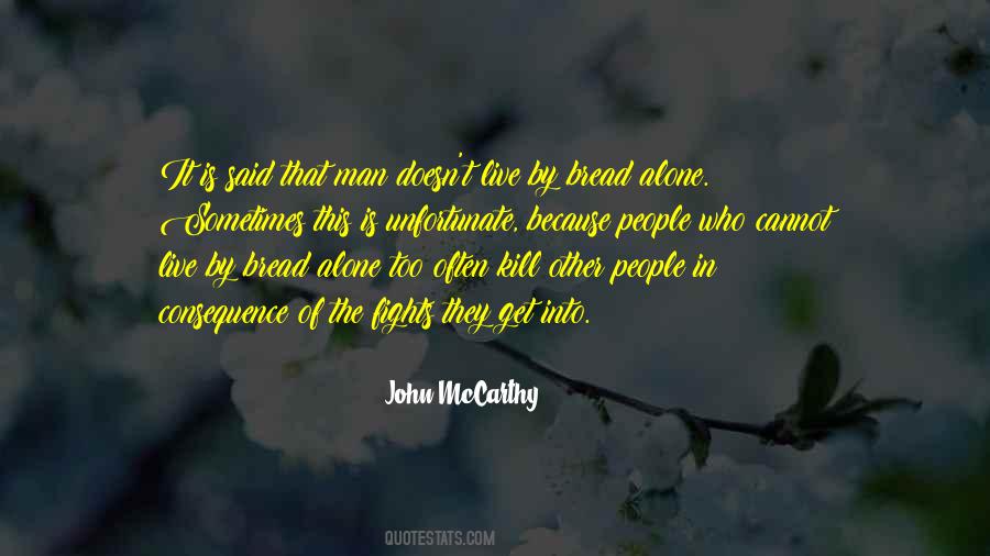 Man Does Not Live By Bread Alone Quotes #1498546