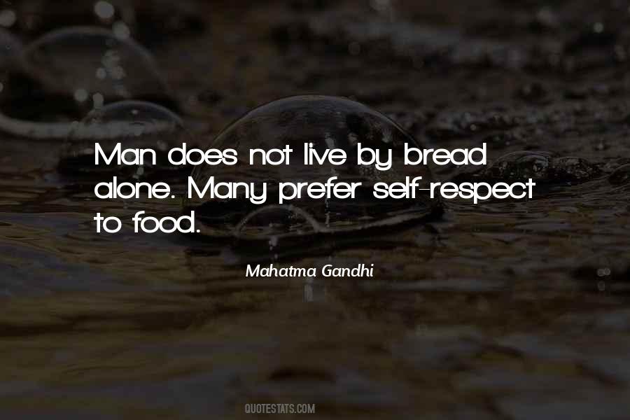 Man Does Not Live By Bread Alone Quotes #1678707