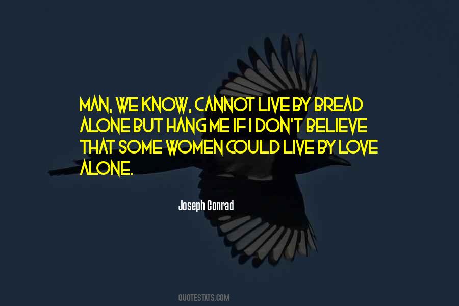 Man Does Not Live By Bread Alone Quotes #611146