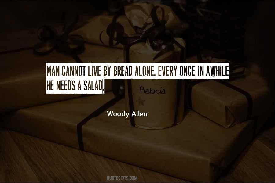 Man Does Not Live By Bread Alone Quotes #850127