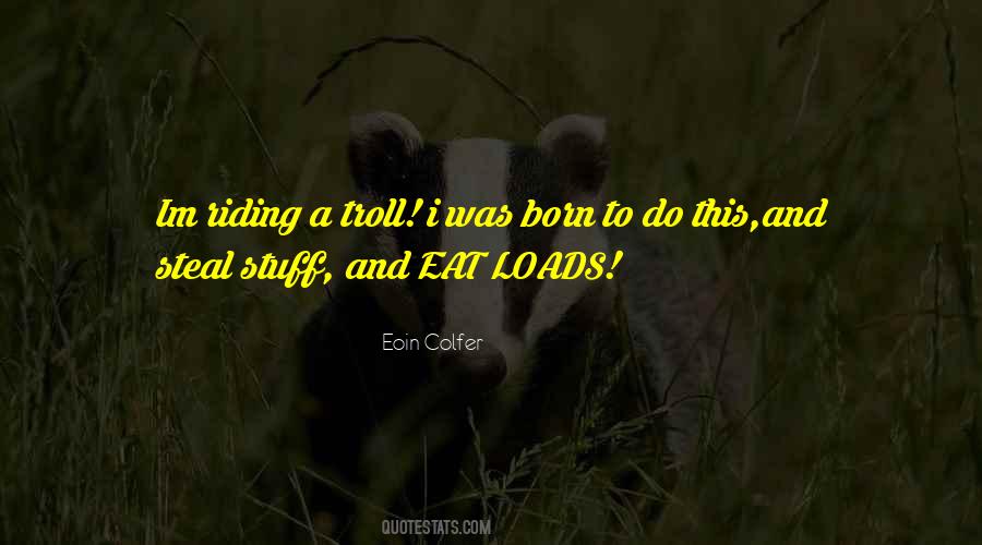 I Was Born To Do This Quotes #1255252