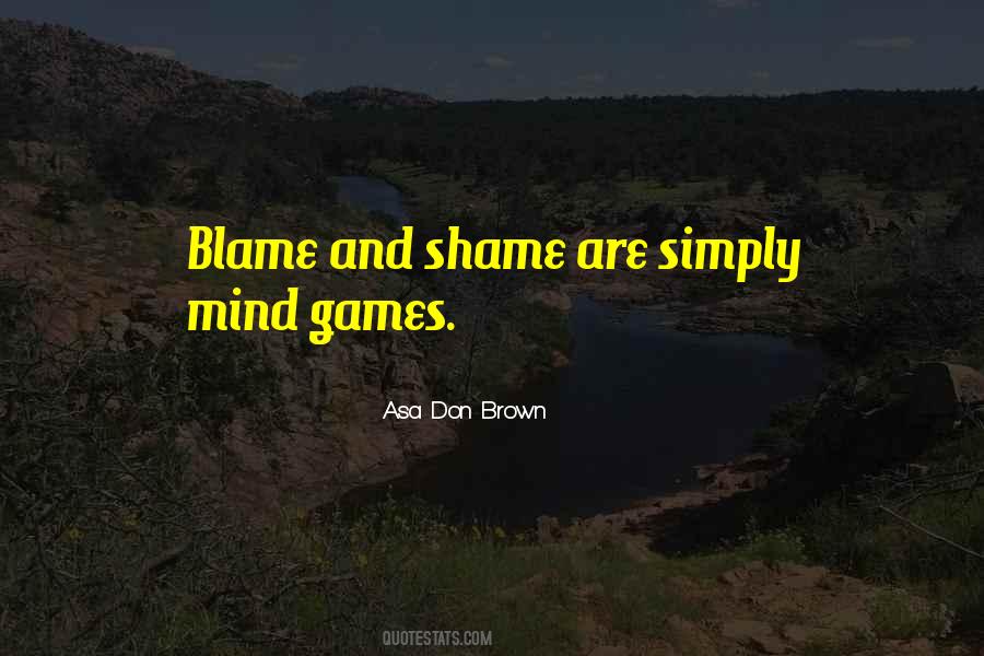 Shame And Blame Quotes #709964