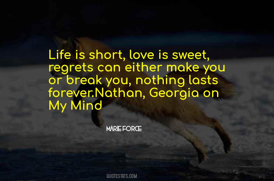 Life Is Too Short For Regrets Quotes #1676874