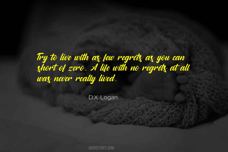 Life Is Too Short For Regrets Quotes #283982