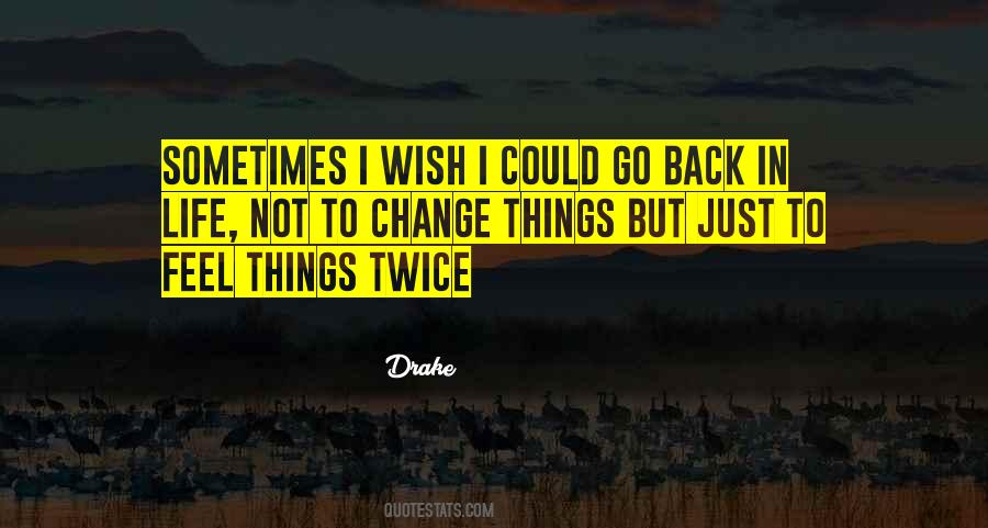 Go Back In Life Quotes #1619781
