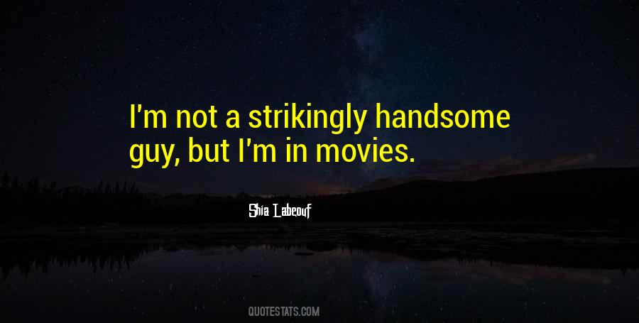 Quotes About Handsome Guy #1649758