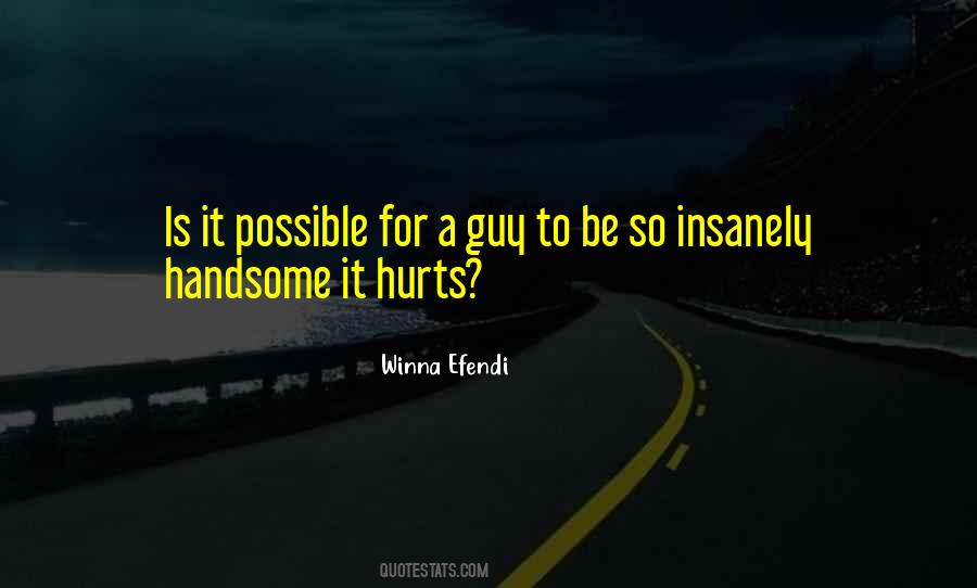 Quotes About Handsome Guy #436076