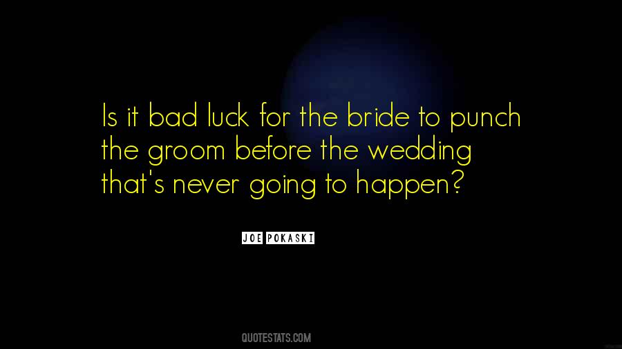 Quotes About The Bad Luck #1639754