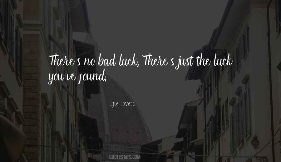 Quotes About The Bad Luck #56091