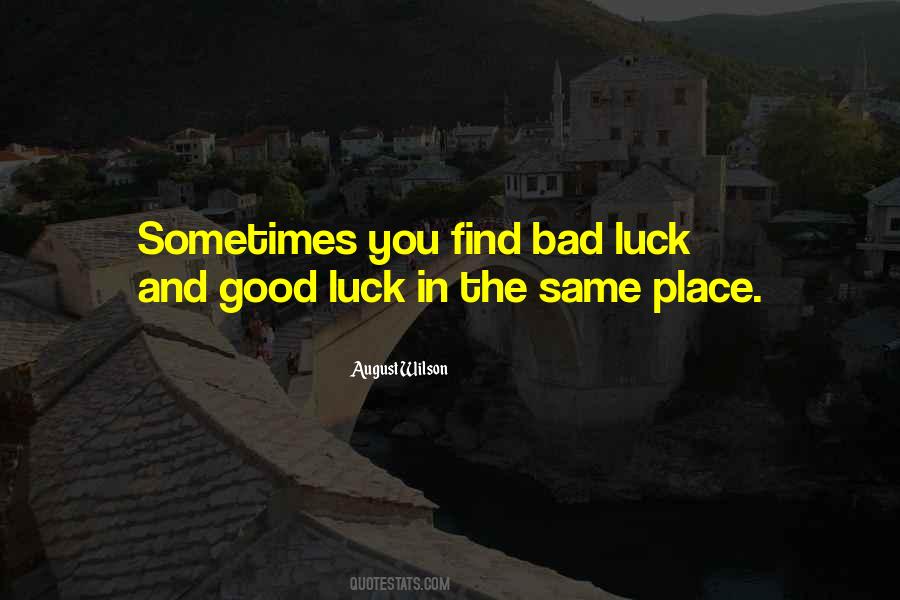 Quotes About The Bad Luck #942356