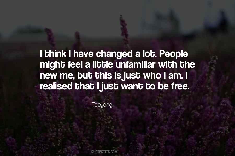 I Just Want To Be Free Quotes #596368
