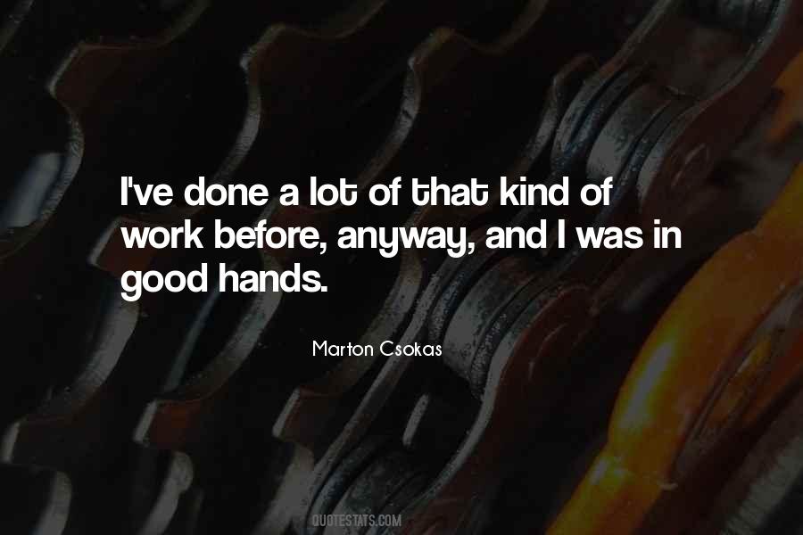 Quotes About Hands Work #385186