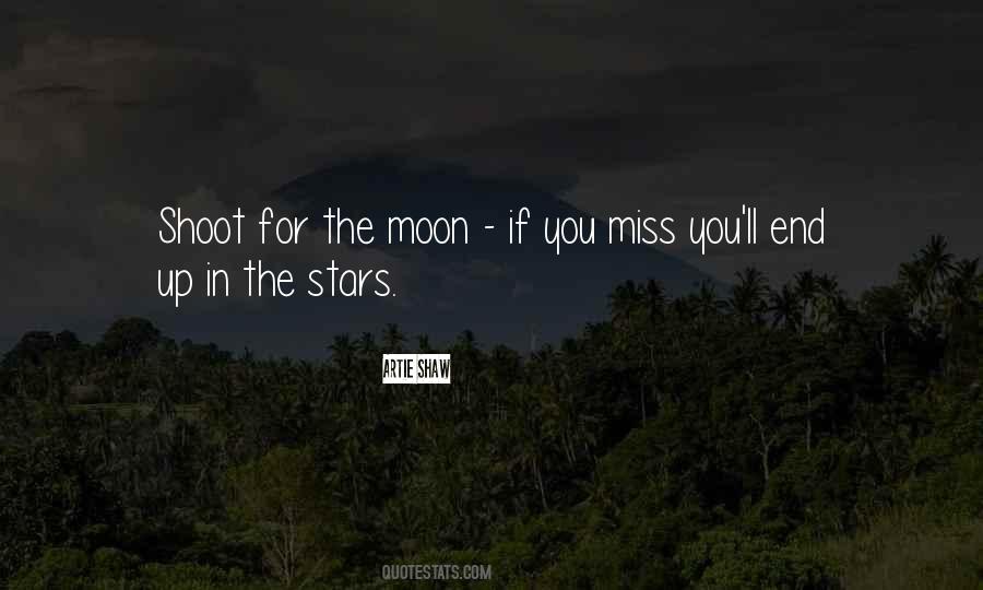Shoot For The Moon Even If You Miss Quotes #1023622