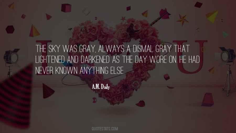 Quotes About The Gray Sky #530934