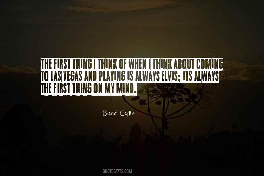 First Thing I Think About Quotes #1853514
