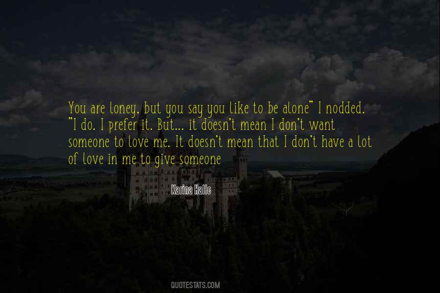 In Love Alone Quotes #1683265