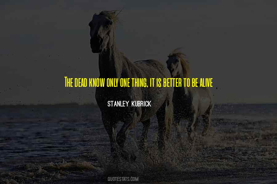 Life Is Better Than Death Quotes #1356584