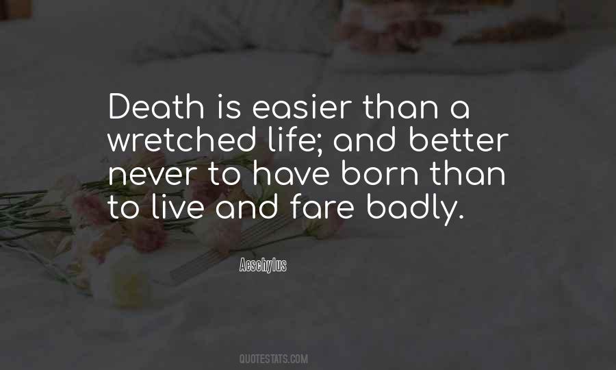 Life Is Better Than Death Quotes #1529707