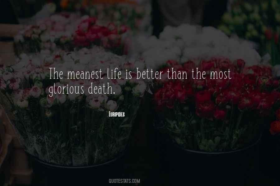 Life Is Better Than Death Quotes #1695253