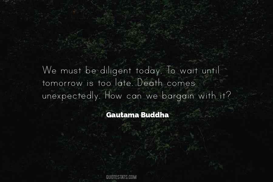 Tomorrow May Be Too Late Quotes #1049488
