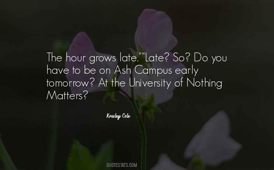 Tomorrow May Be Too Late Quotes #1134778