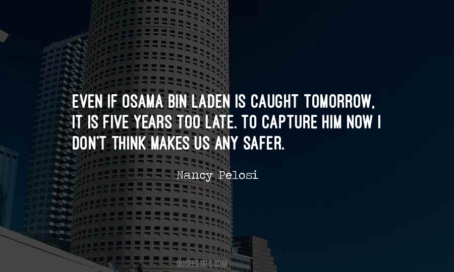 Tomorrow May Be Too Late Quotes #588186