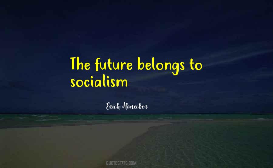 The Future Belongs To Quotes #131616