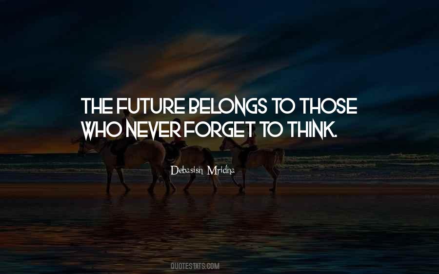 The Future Belongs To Quotes #790985