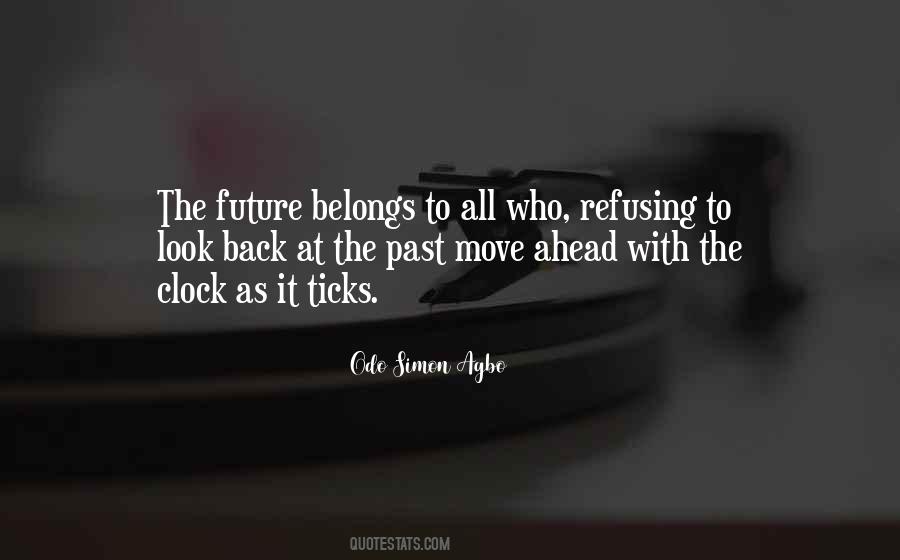 The Future Belongs To Quotes #868583