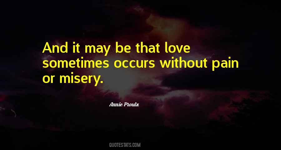 Misery Love Quotes #1058395