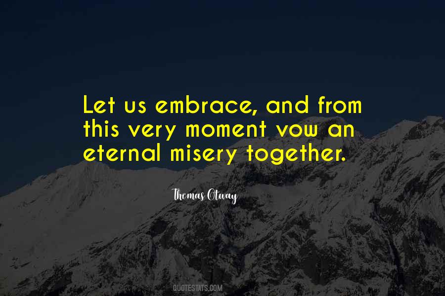 Misery Love Quotes #1123829