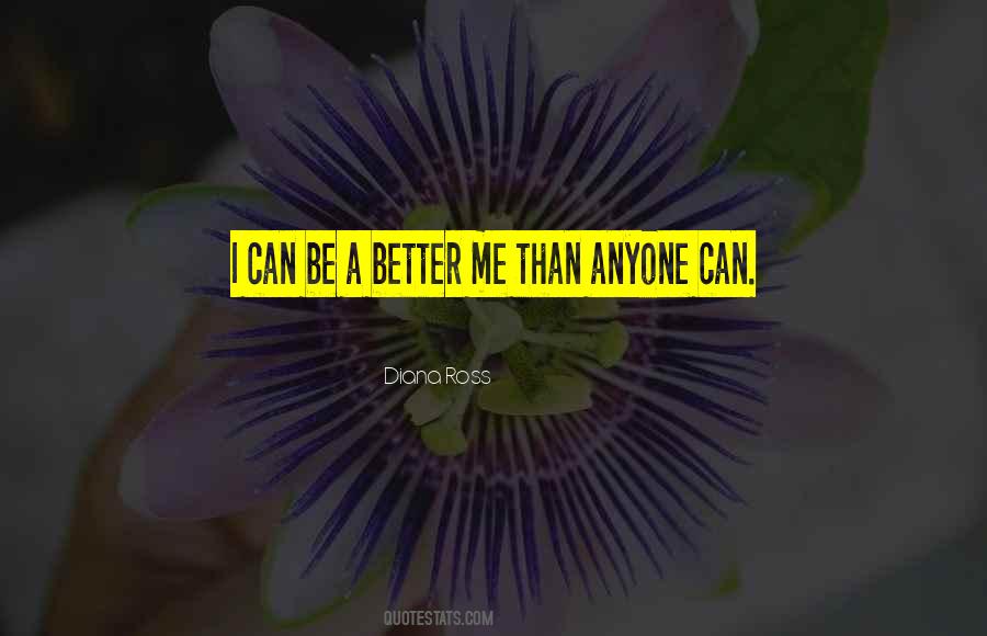 Be A Better Me Quotes #1675463