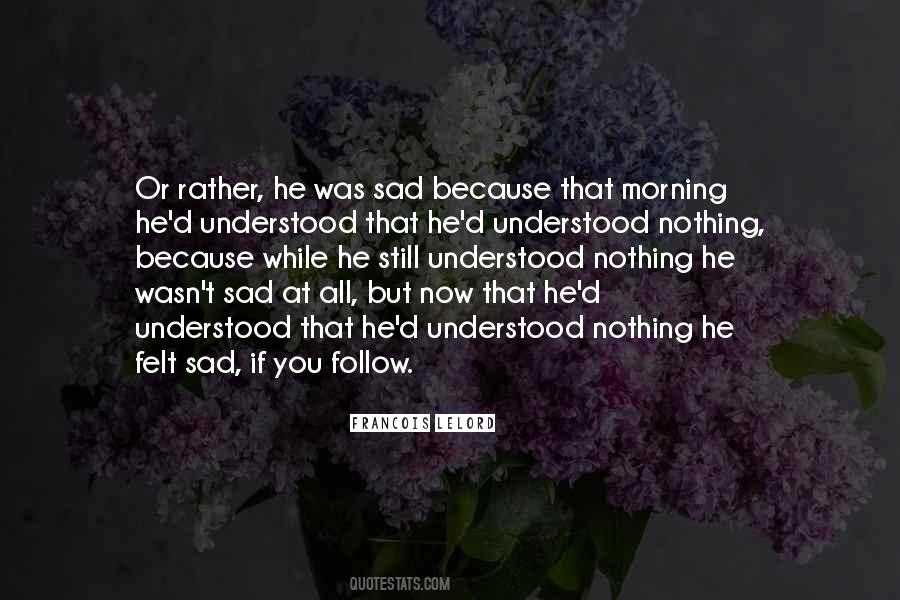 Sad Understanding Quotes #198546