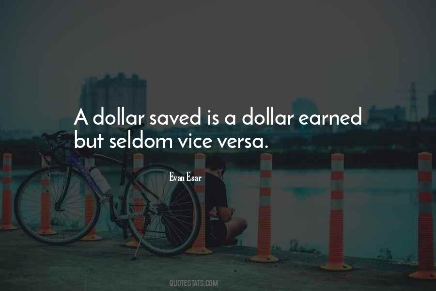 A Dollar Saved Is A Dollar Earned Quotes #853973