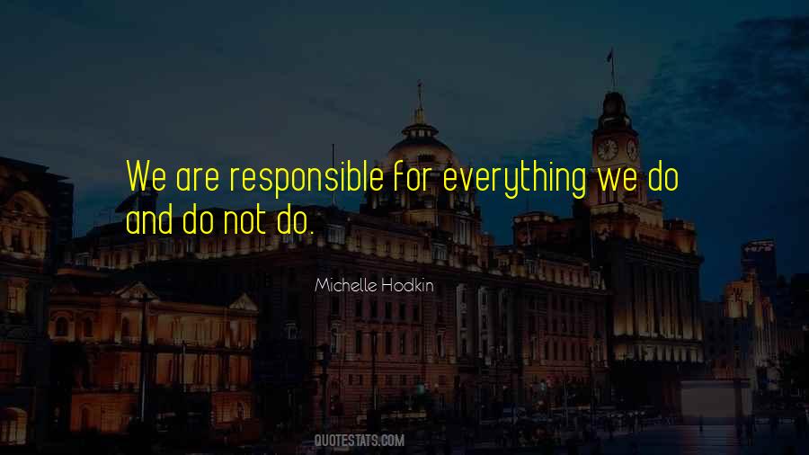 We Are Responsible Quotes #1118284