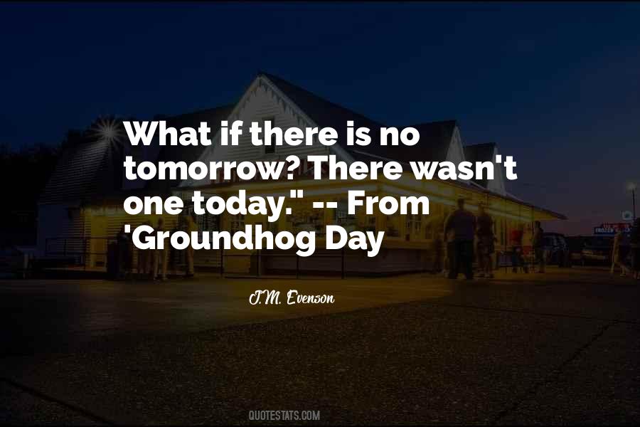 Quotes About The Groundhog #1592952