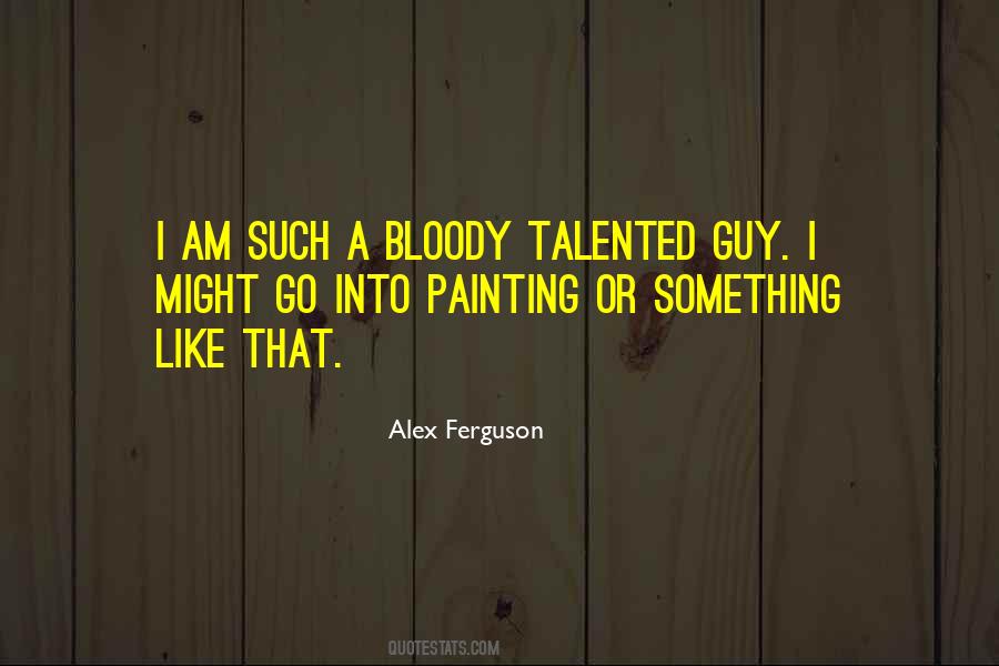 I Am Talented Quotes #435522