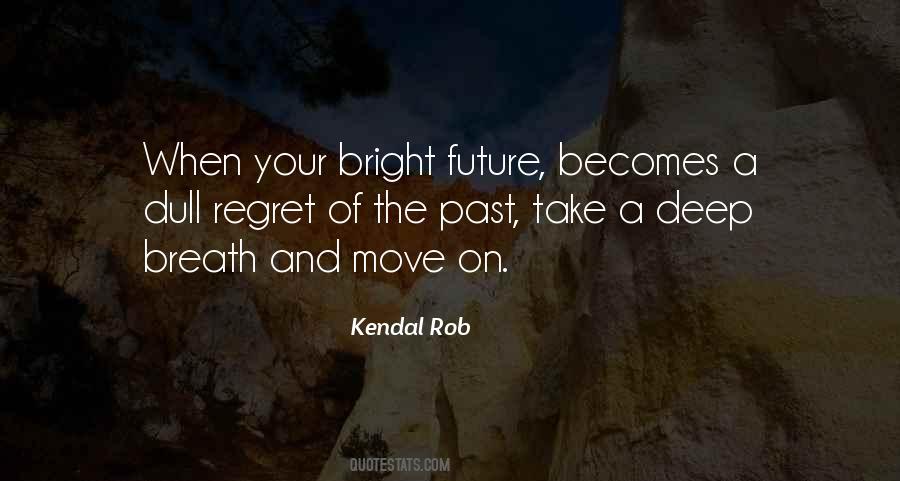 Regret Your Past Quotes #1291393