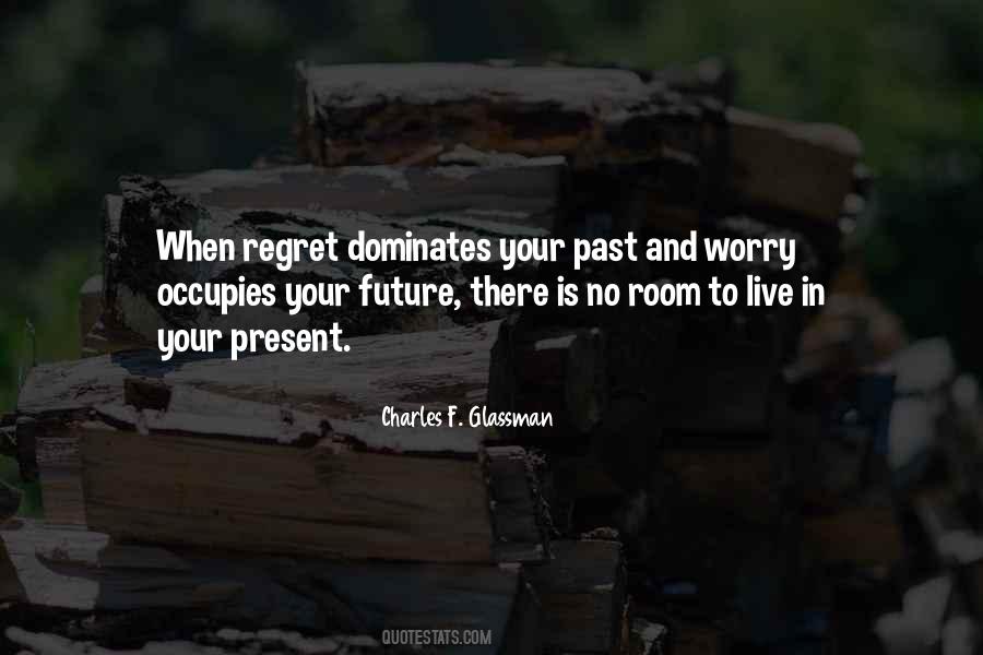 Regret Your Past Quotes #1458551