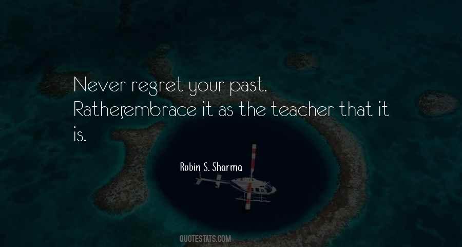 Regret Your Past Quotes #958765