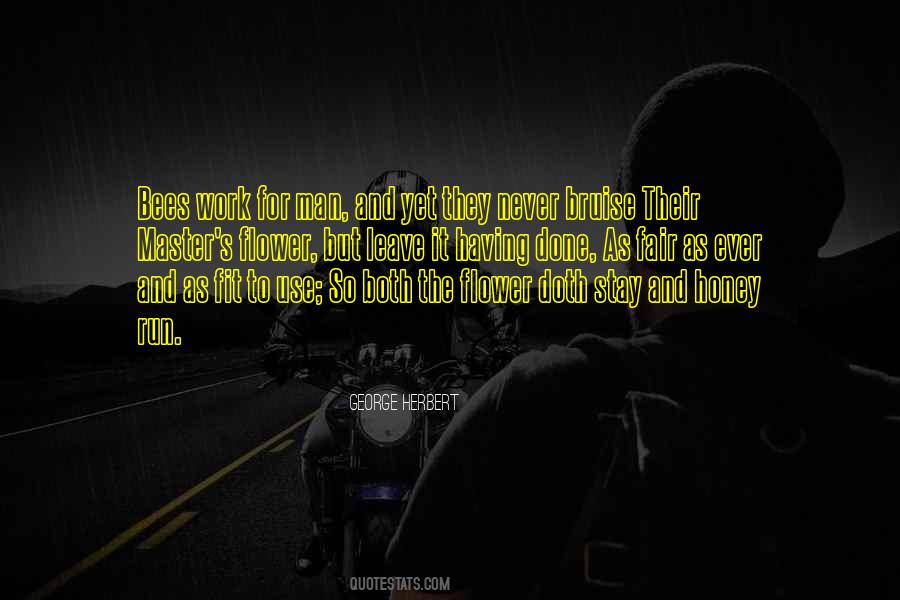 You Get More Bees With Honey Quotes #497516