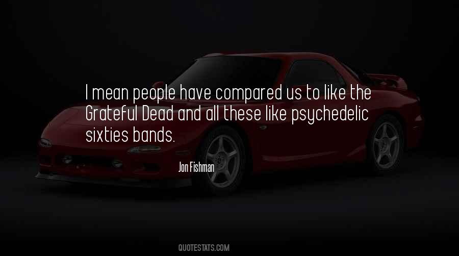 Quotes About The Grateful Dead #1185318