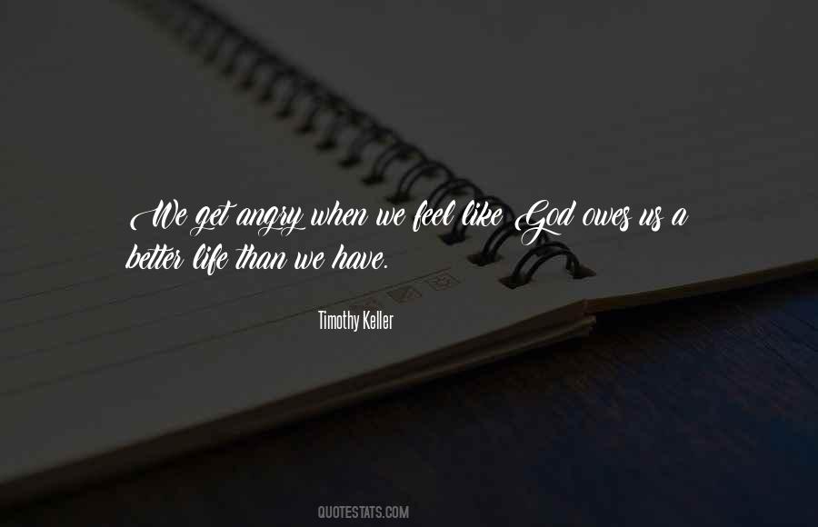 I Feel So Angry Quotes #506906