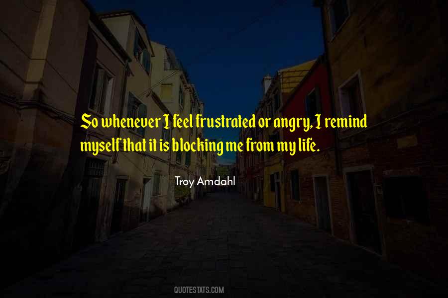 I Feel So Angry Quotes #525155