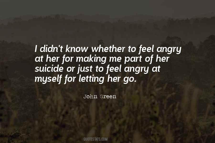 I Feel So Angry Quotes #602702