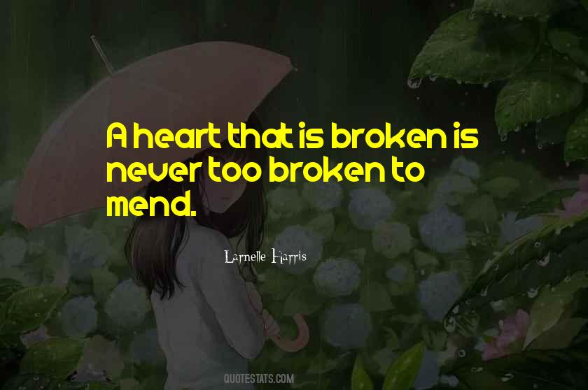 Mend A Broken Heart Quotes #1568593